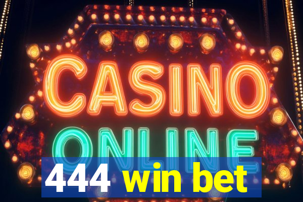 444 win bet